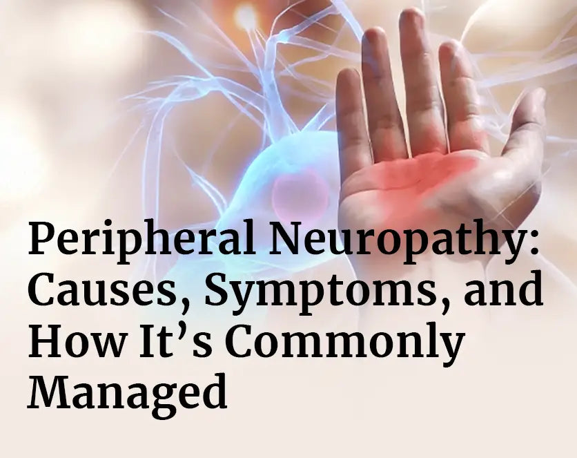 Peripheral neuropathy illustration showing hand with nerve pain highlighted, representing symptoms, causes, and management of peripheral nerve damage.