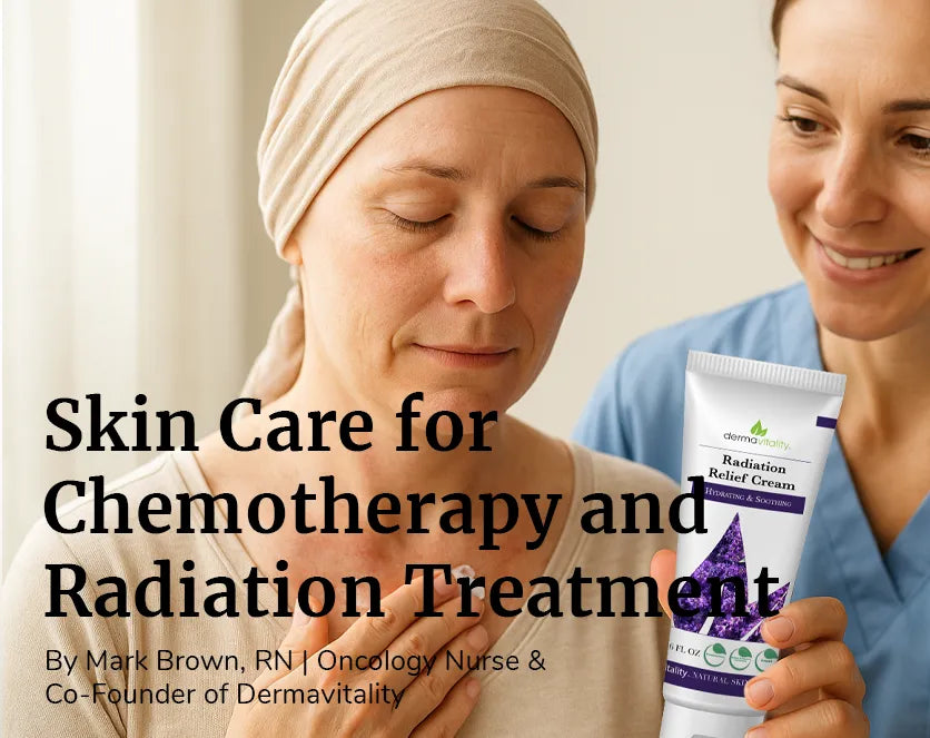 Skin Care for Chemotherapy and Radiation Treatment