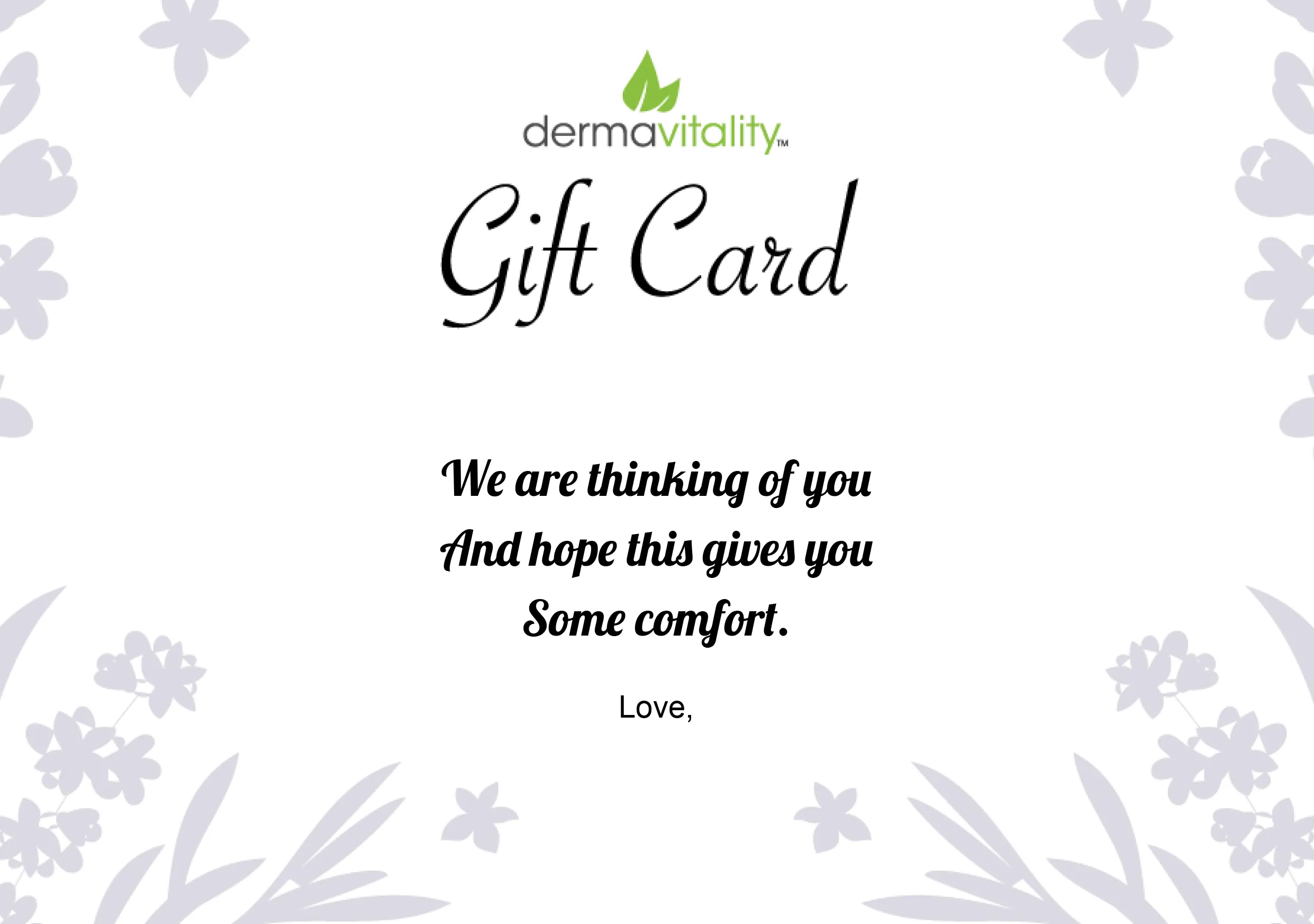 Dermavitality gift card design with floral accents and comforting message expressing care and support for someone going through treatment.