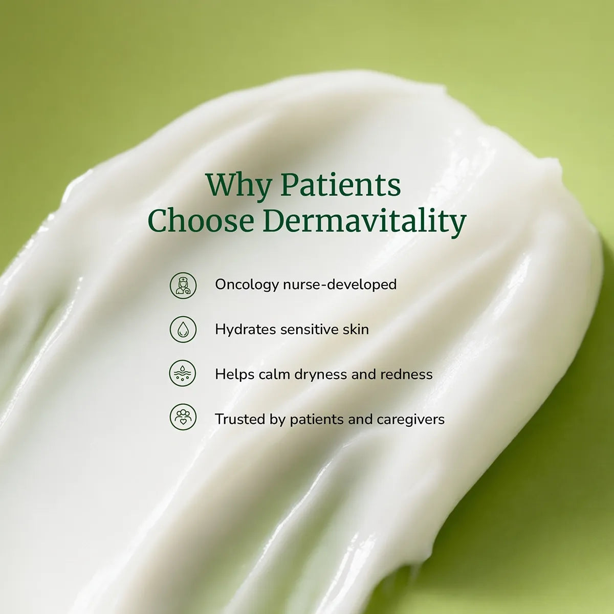 Close-up of Dermavitality cream texture highlighting oncology nurse-developed hydration for sensitive skin, helping calm dryness and visible redness.